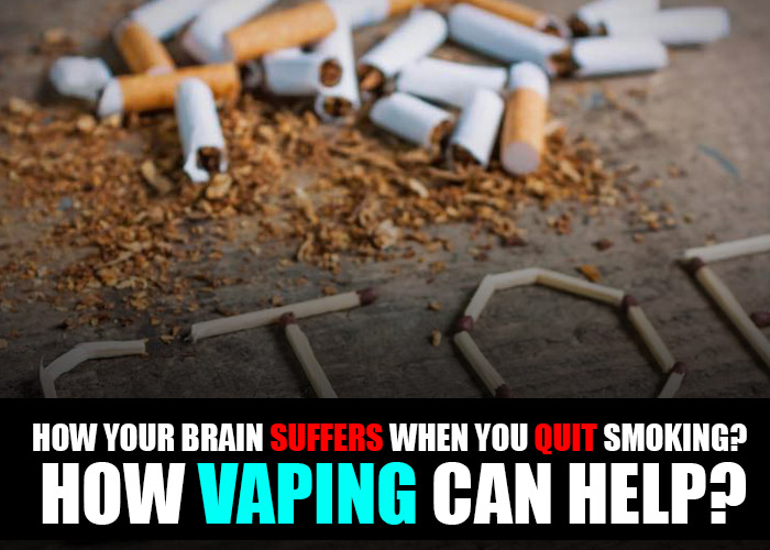 How Your Brain Suffers When You Quit Smoking? How Vaping Can Help?